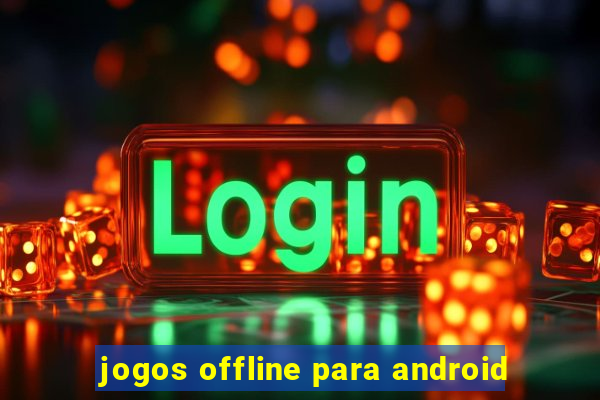 jogos offline para android